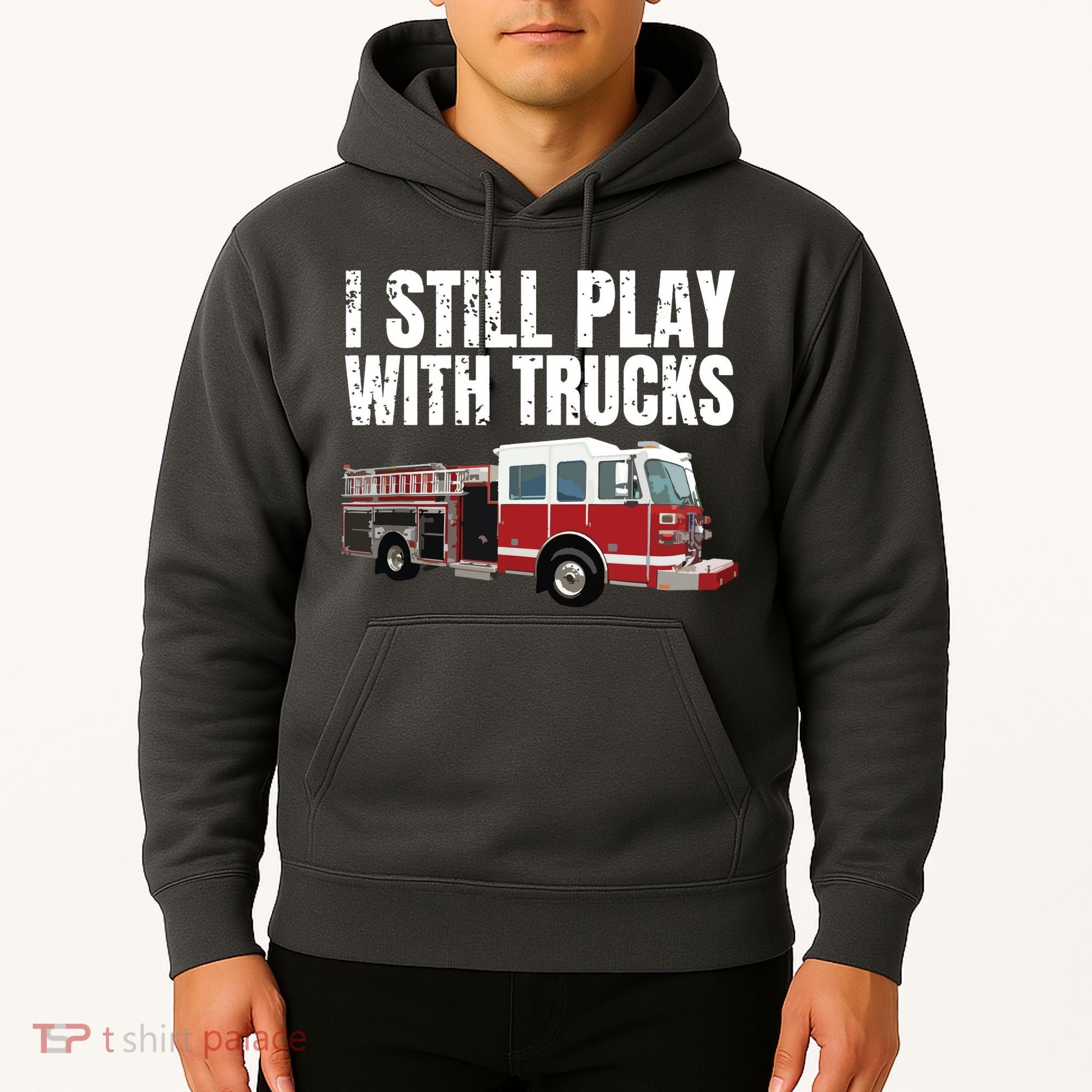 Funny Firefighter I Still Play With Fire Trucks Hoodie