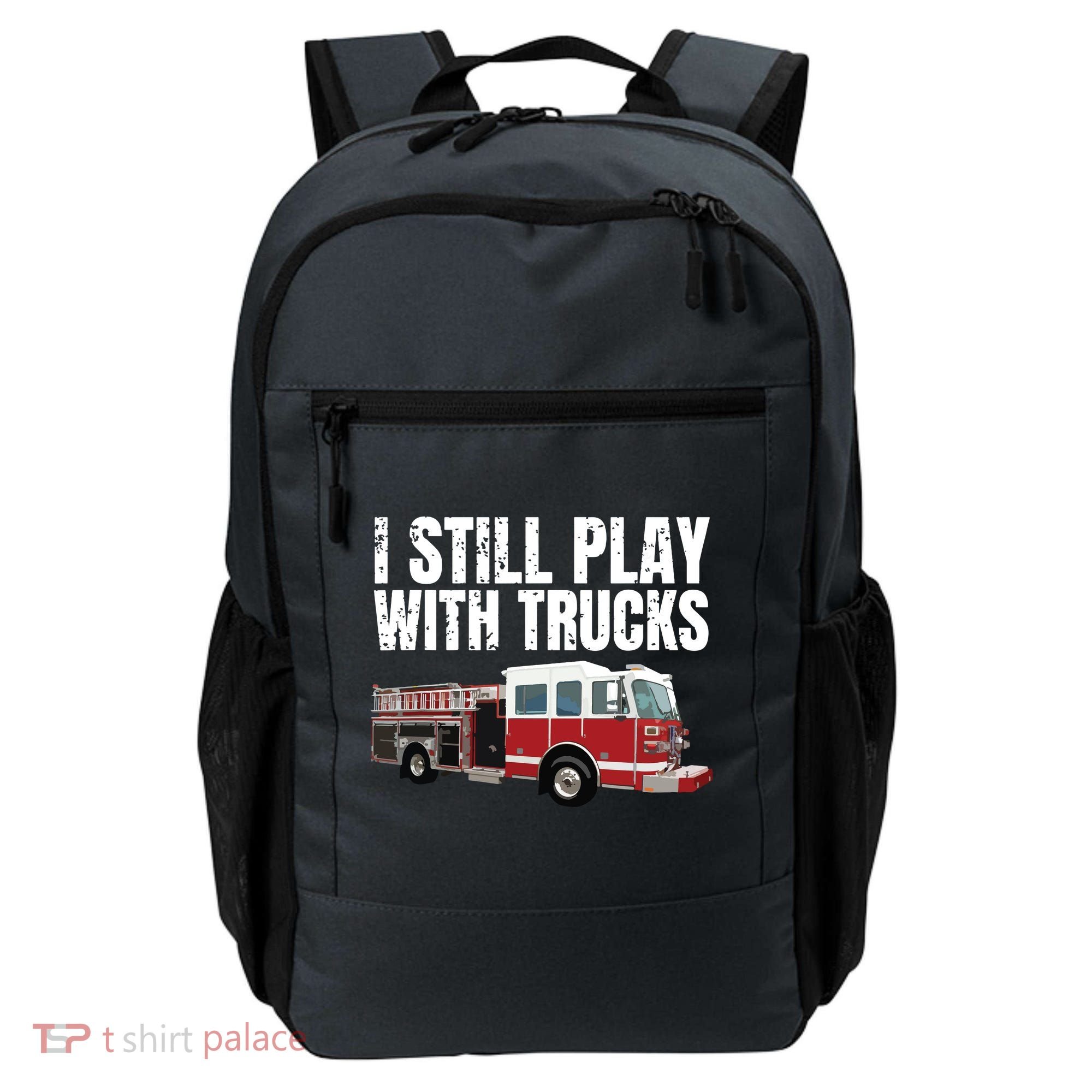 Funny Firefighter I Still Play With Fire Trucks Backpack