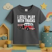 Funny Firefighter I Still Play With Fire Trucks Toddler T-Shirt thumb 3