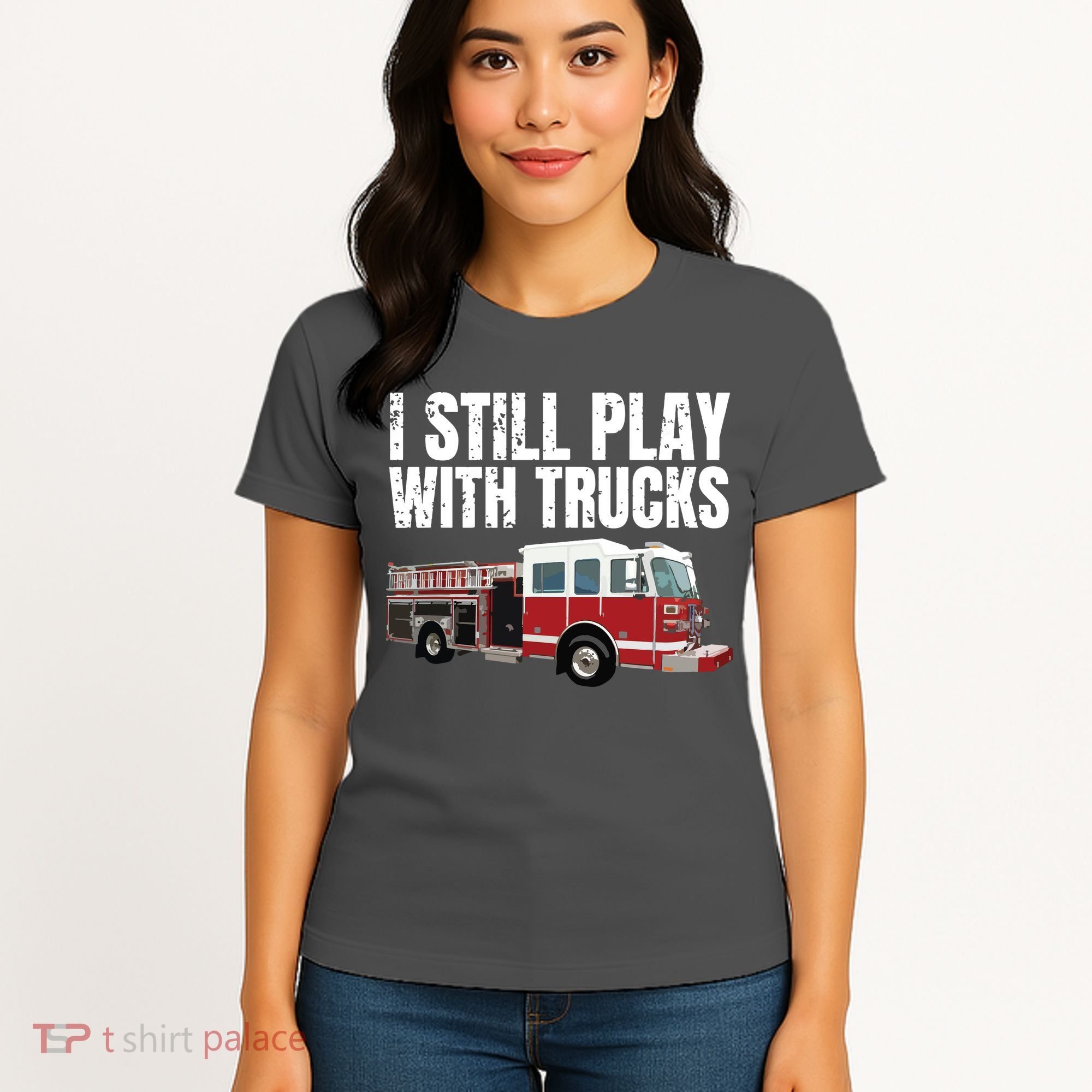 Funny Firefighter I Still Play With Fire Trucks Women's T-Shirt