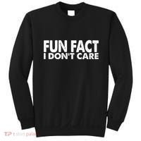 Fun Fact I Dont Care Funny Sweatshirt thumb 0