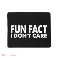 Fun Fact I Dont Care Funny Mousepad thumb 0