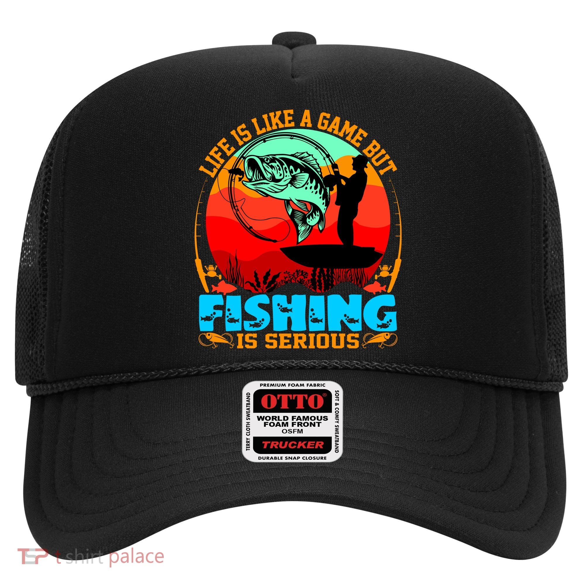 Funny Fishing Is Serious Hat
