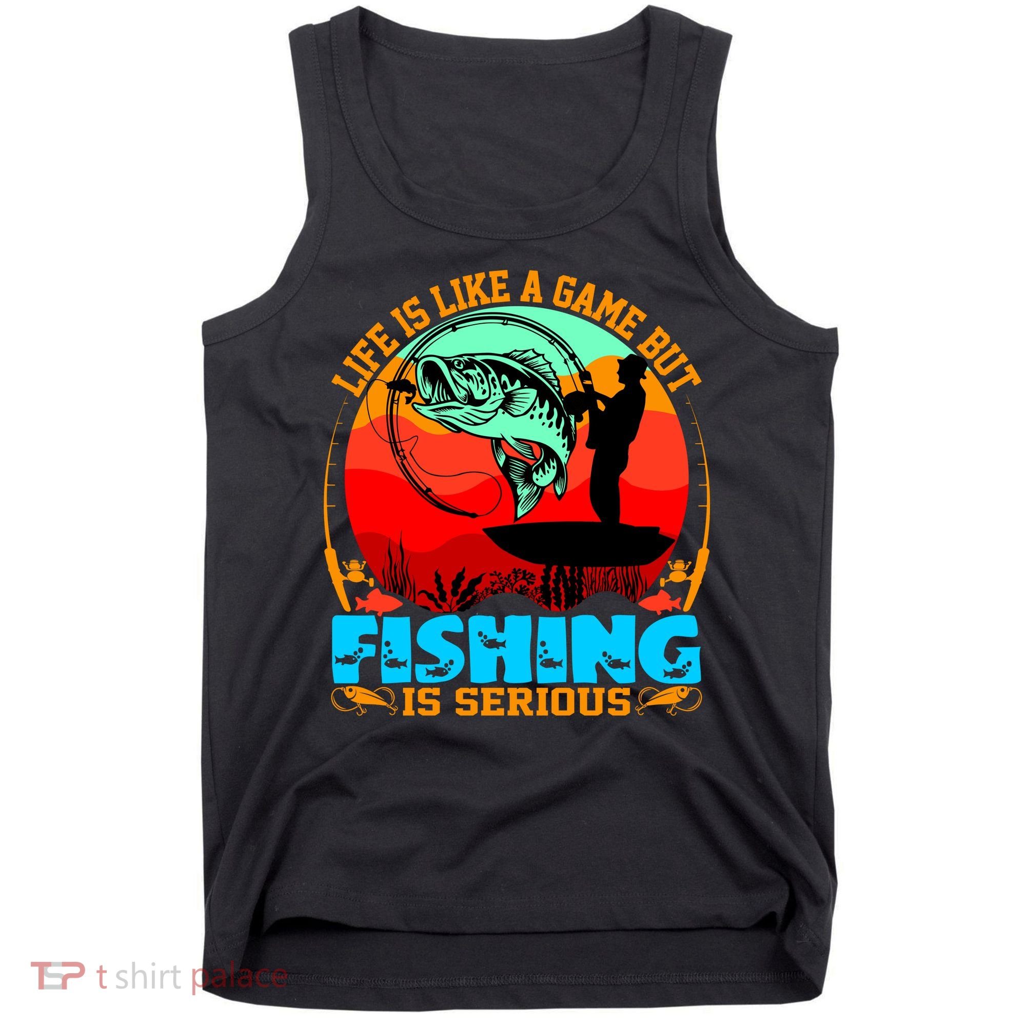 Funny Fishing Is Serious Tank Top