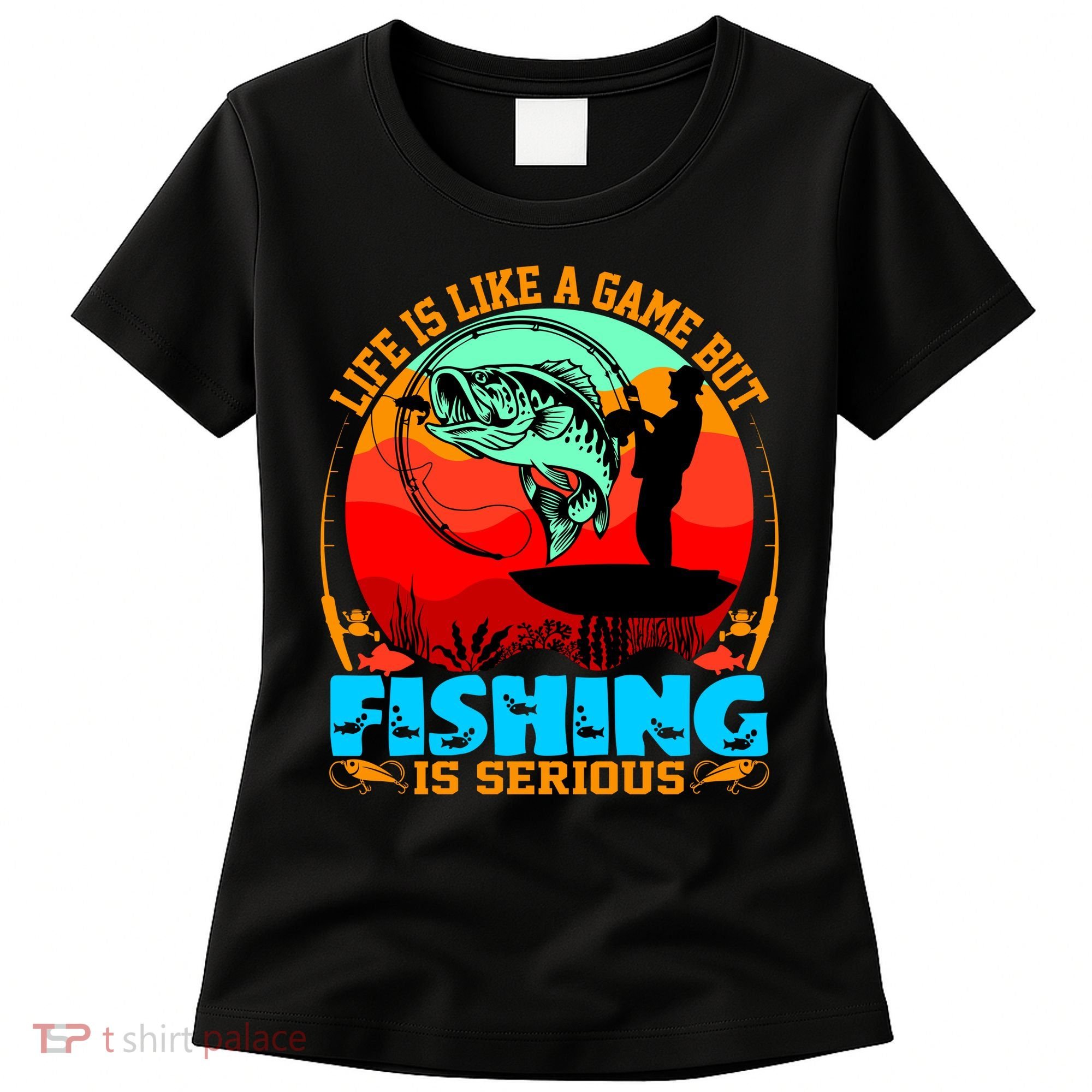 Funny Fishing Is Serious Women's T-Shirt