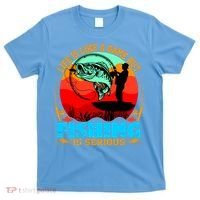 Funny Fishing Is Serious T-Shirt thumb 0