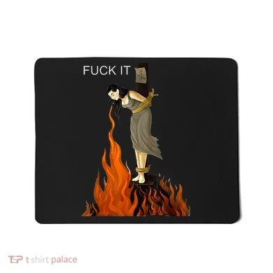 Funny Fuck It Witch Fuck It Witch On Fire Mousepad
