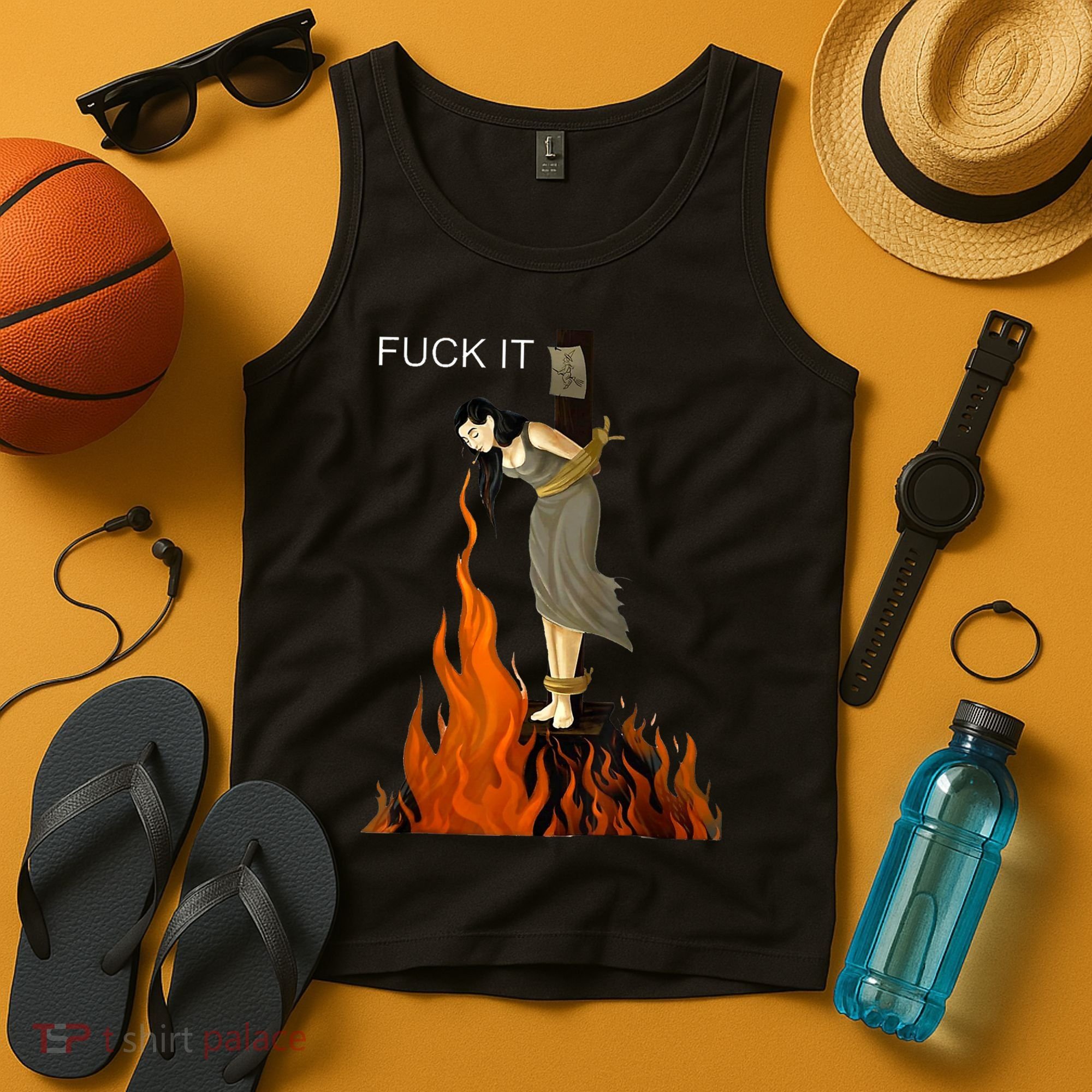 Funny Fuck It Witch Fuck It Witch On Fire Tank Top