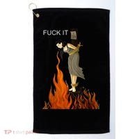 Funny Fuck It Witch Fuck It Witch On Fire Golf Towel thumb 0