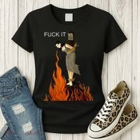 Funny Fuck It Witch Fuck It Witch On Fire Women's T-Shirt thumb 3