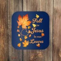 Fall For Jesus He Never Leave Beautiful Fall Leaves Coaster thumb 0
