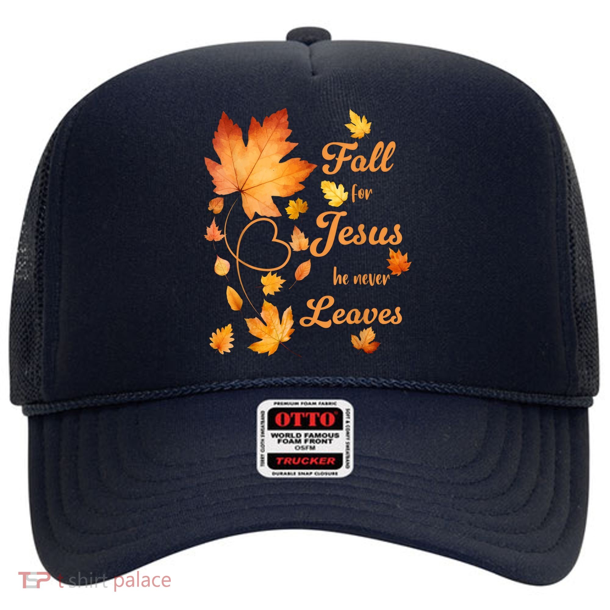Fall For Jesus He Never Leave Beautiful Fall Leaves Hat