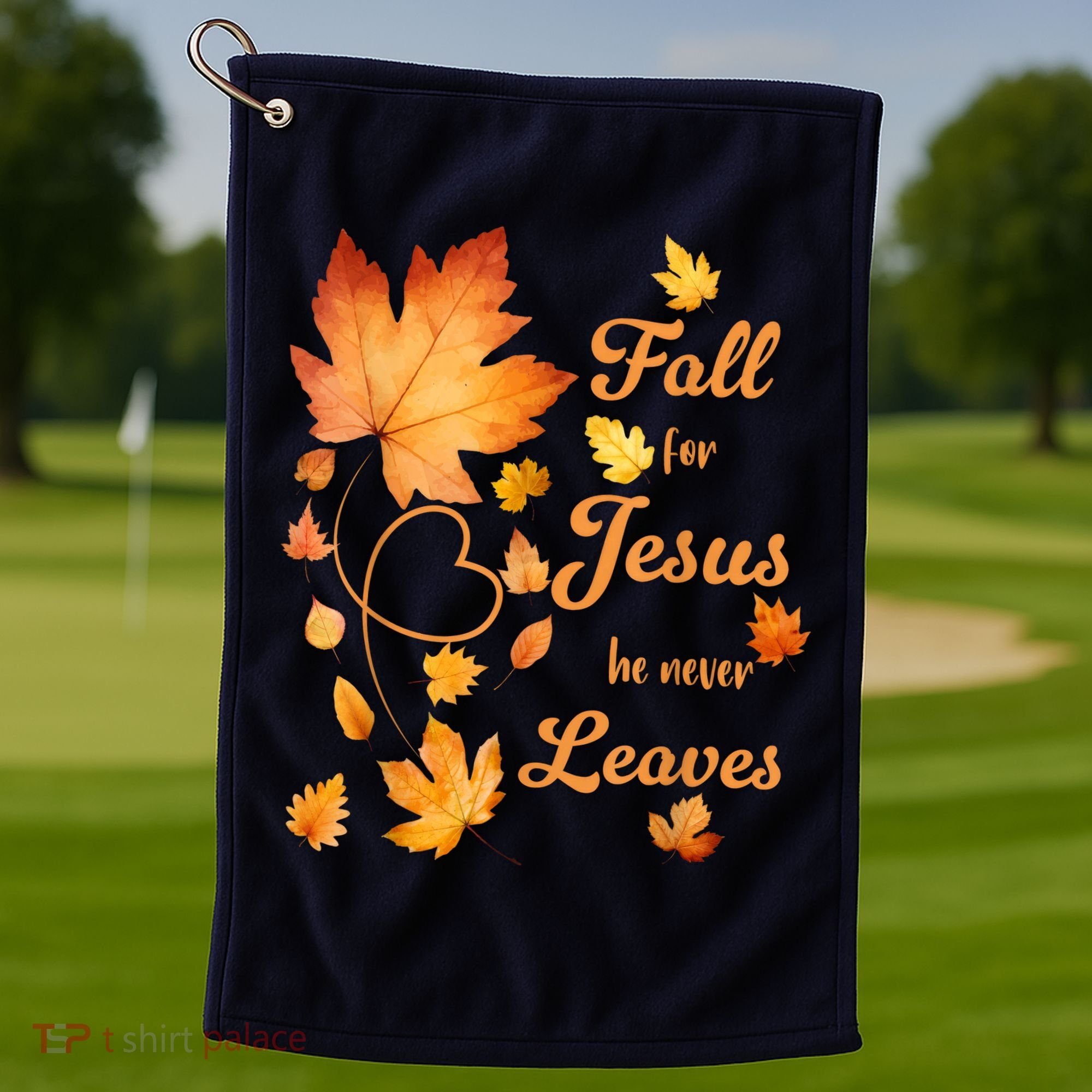 Fall For Jesus He Never Leave Beautiful Fall Leaves Golf Towel
