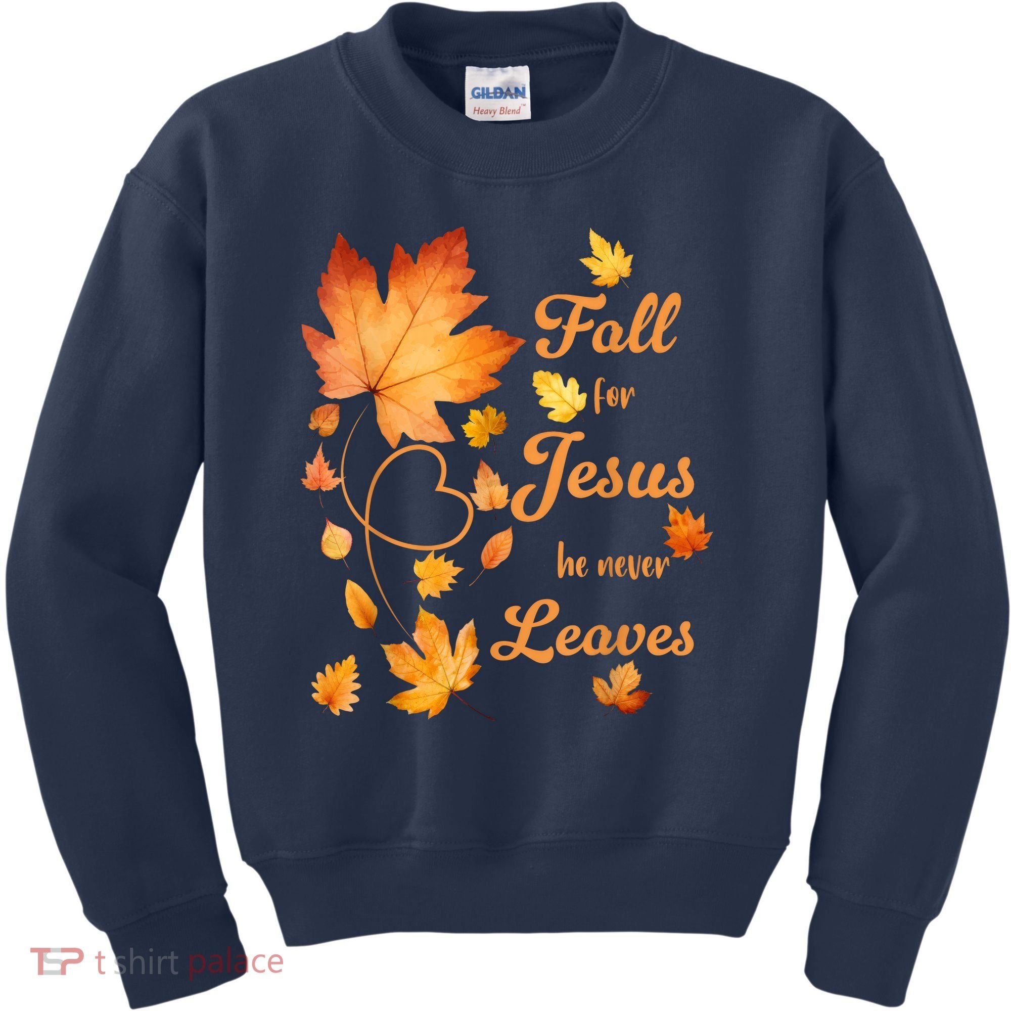 Fall For Jesus He Never Leave Beautiful Fall Leaves Kids Sweatshirt
