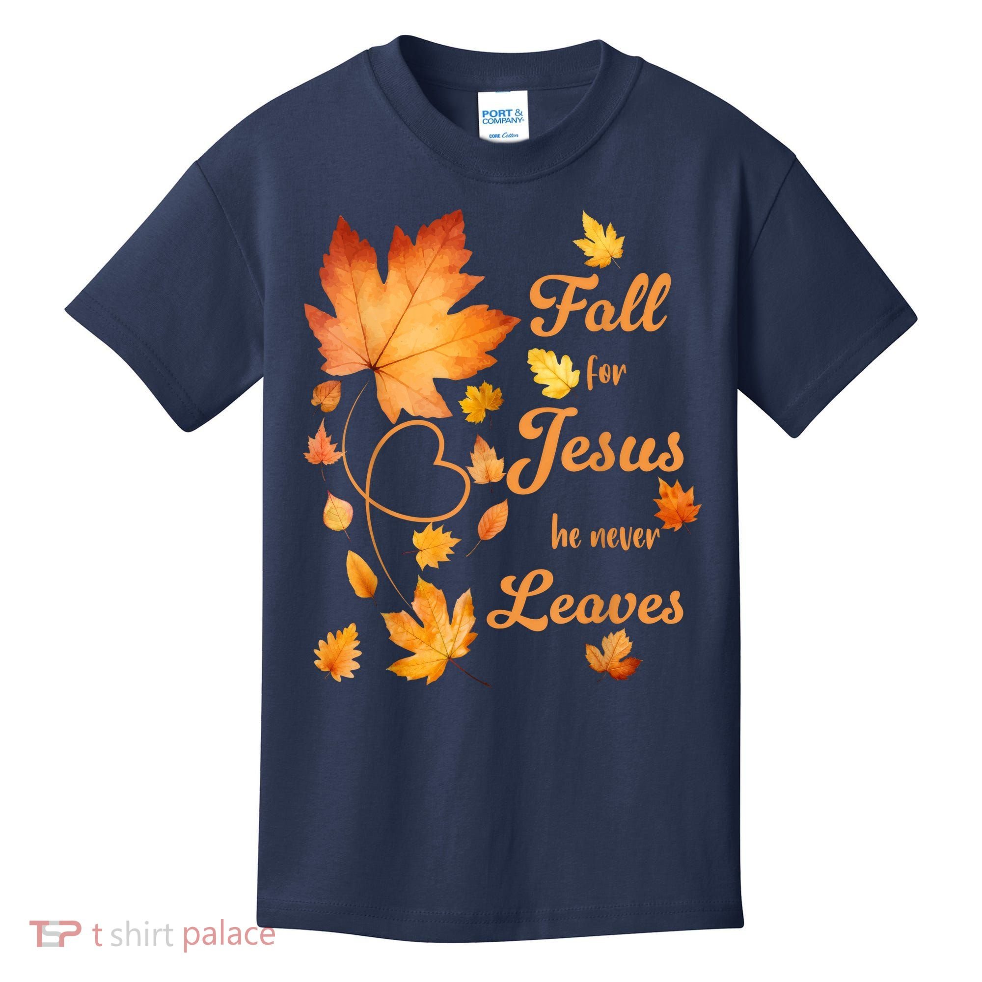 Fall For Jesus He Never Leave Beautiful Fall Leaves Kids T-Shirt