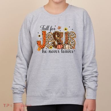 Fall For Jesus He Never Leaves Christian Thanksgiving Women's Sweatshirt