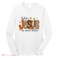 Fall For Jesus He Never Leaves Christian Thanksgiving Long Sleeve Shirt thumb 0