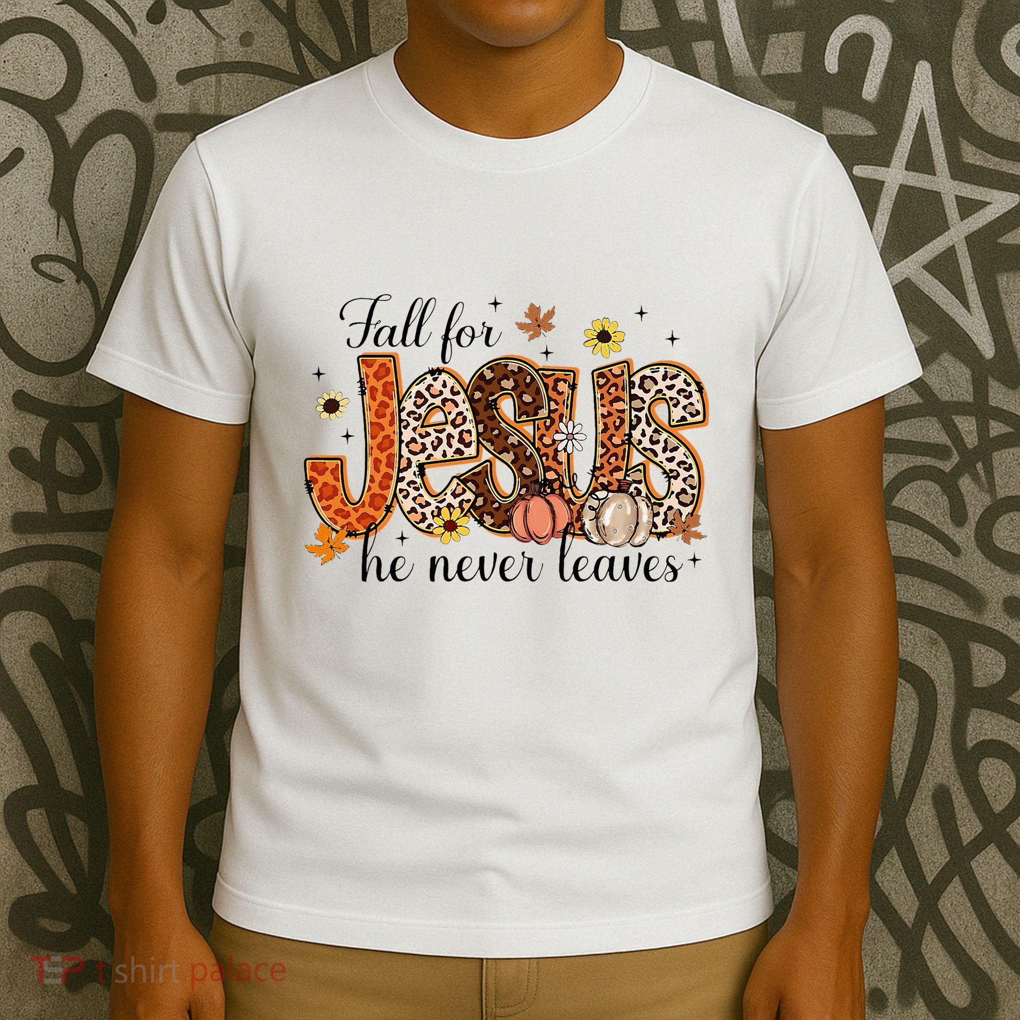 Fall For Jesus He Never Leaves Christian Thanksgiving T-Shirt