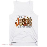 Fall For Jesus He Never Leaves Christian Thanksgiving Tank Top thumb 0