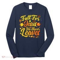 Fall For Jesus He Never Leaves Funny Fall Autumn Christian Long Sleeve Shirt thumb 0