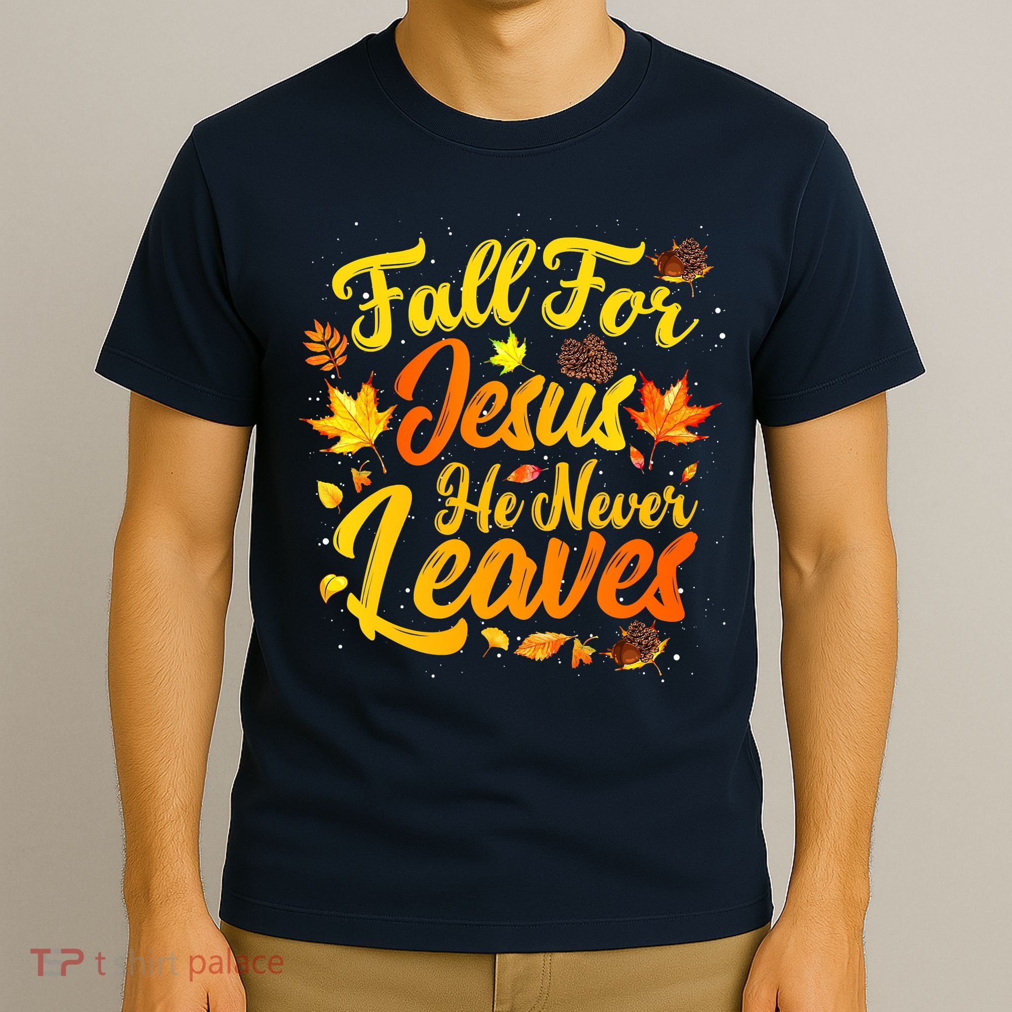 Fall For Jesus He Never Leaves Funny Fall Autumn Christian T-Shirt