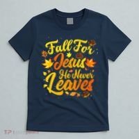 Fall For Jesus He Never Leaves Funny Fall Autumn Christian T-Shirt thumb 5