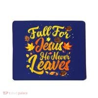 Fall For Jesus He Never Leaves Funny Fall Autumn Christian Mousepad thumb 0