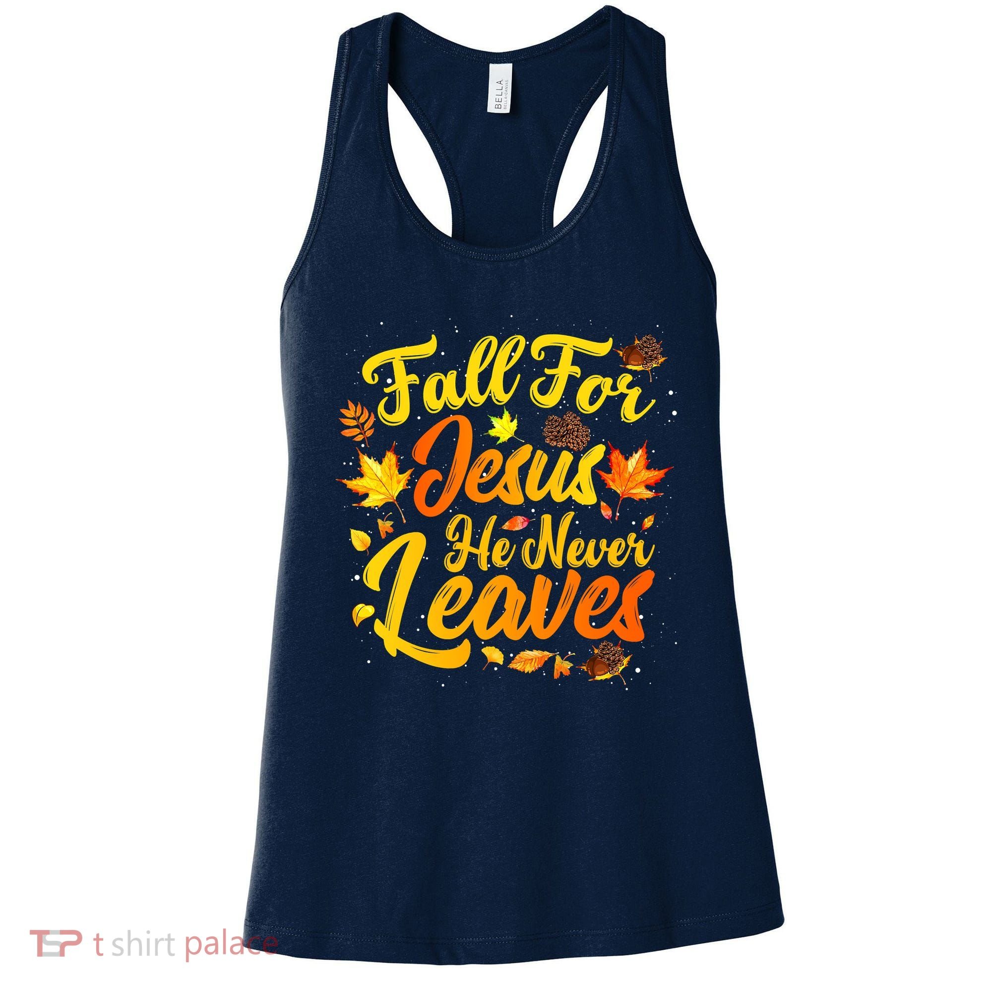 Fall For Jesus He Never Leaves Funny Fall Autumn Christian Women's Tank Top