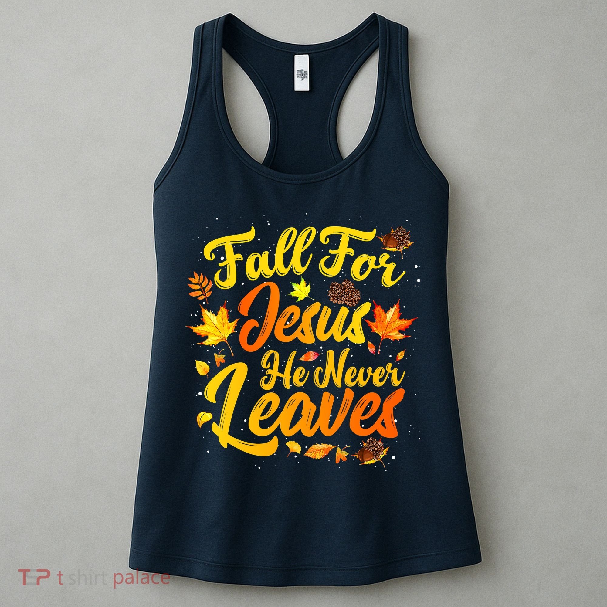 Fall For Jesus He Never Leaves Funny Fall Autumn Christian Women's Tank Top