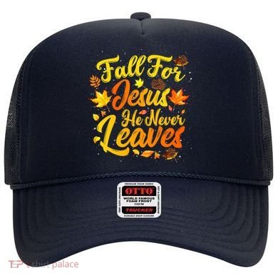 Fall For Jesus He Never Leaves Funny Fall Autumn Christian Hat