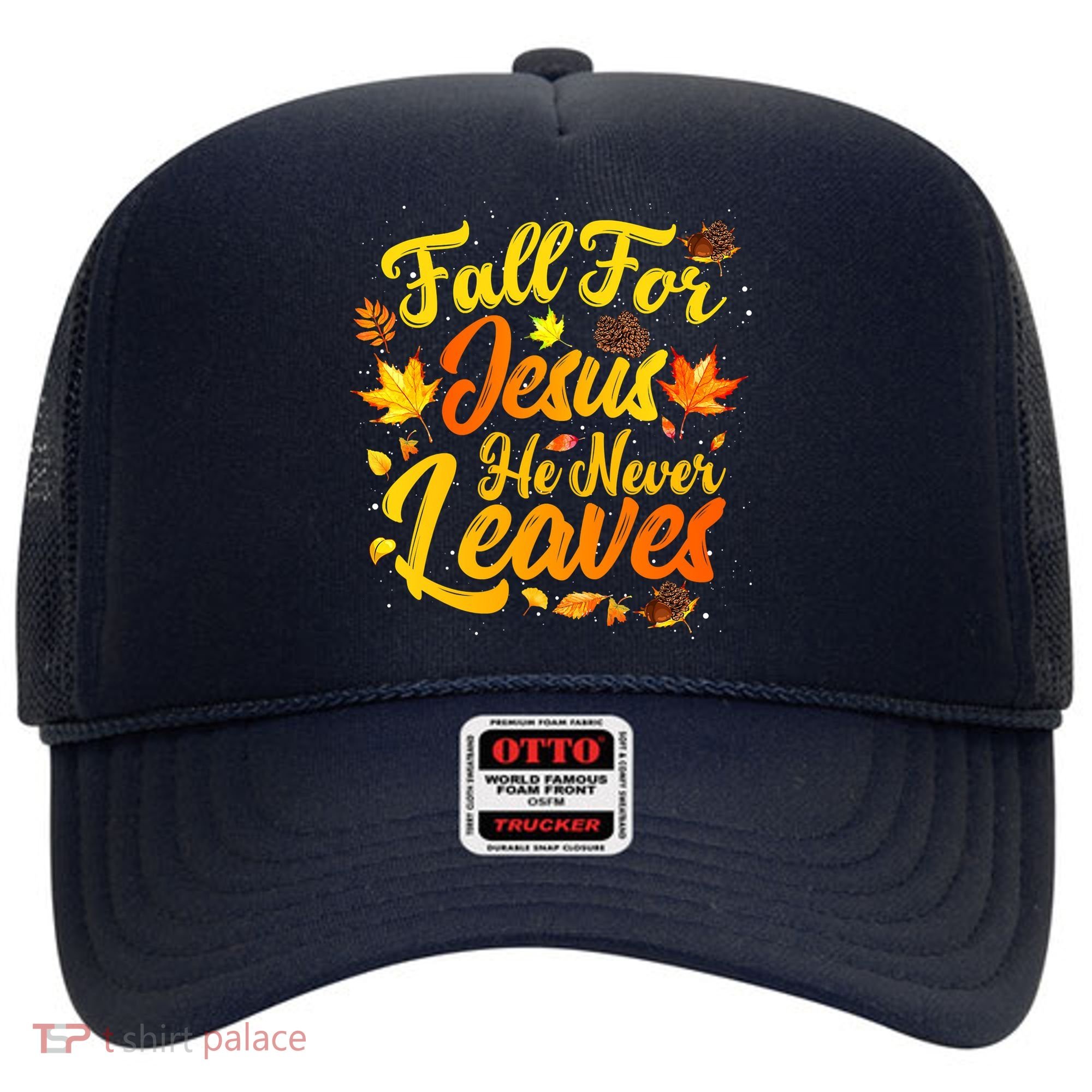 Fall For Jesus He Never Leaves Funny Fall Autumn Christian Hat