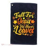 Fall For Jesus He Never Leaves Funny Fall Autumn Christian Golf Towel thumb 0