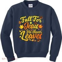 Fall For Jesus He Never Leaves Funny Fall Autumn Christian Kids Sweatshirt thumb 0