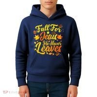 Fall For Jesus He Never Leaves Funny Fall Autumn Christian Kids Hoodie thumb 4