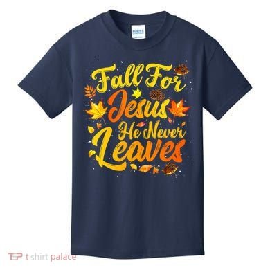 Fall For Jesus He Never Leaves Funny Fall Autumn Christian Kids T-Shirt