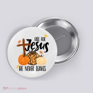 Fall For Jesus He Never Leaves Cross Pumpkin Button