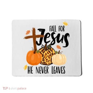 Fall For Jesus He Never Leaves Cross Pumpkin Mousepad