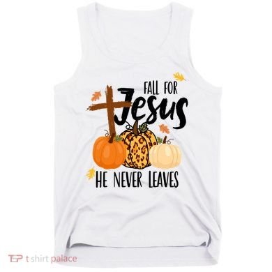 Fall For Jesus He Never Leaves Cross Pumpkin Tank Top