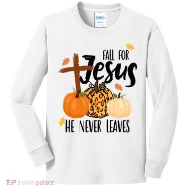 Fall For Jesus He Never Leaves Cross Pumpkin Kids Long Sleeve Shirt