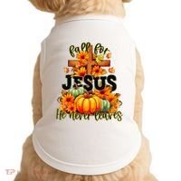 Fall For Jesus He Never Leaves Halloween Autumn Thanksgiving Doggie Tank thumb 0