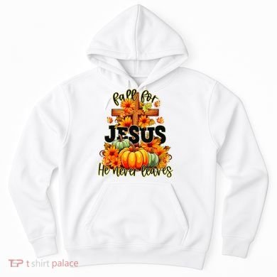 Fall For Jesus He Never Leaves Halloween Autumn Thanksgiving Hoodie