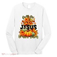 Fall For Jesus He Never Leaves Halloween Autumn Thanksgiving Long Sleeve Shirt thumb 0