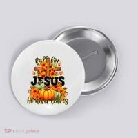Fall For Jesus He Never Leaves Halloween Autumn Thanksgiving Button thumb 0