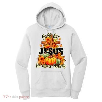 Fall For Jesus He Never Leaves Halloween Autumn Thanksgiving Women's Hoodie