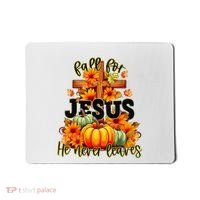Fall For Jesus He Never Leaves Halloween Autumn Thanksgiving Mousepad thumb 0