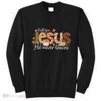 Fall For Jesus He Never Leaves Christian Thanksgiving Sweatshirt thumb 0