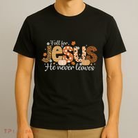 Fall For Jesus He Never Leaves Christian Thanksgiving T-Shirt thumb 3