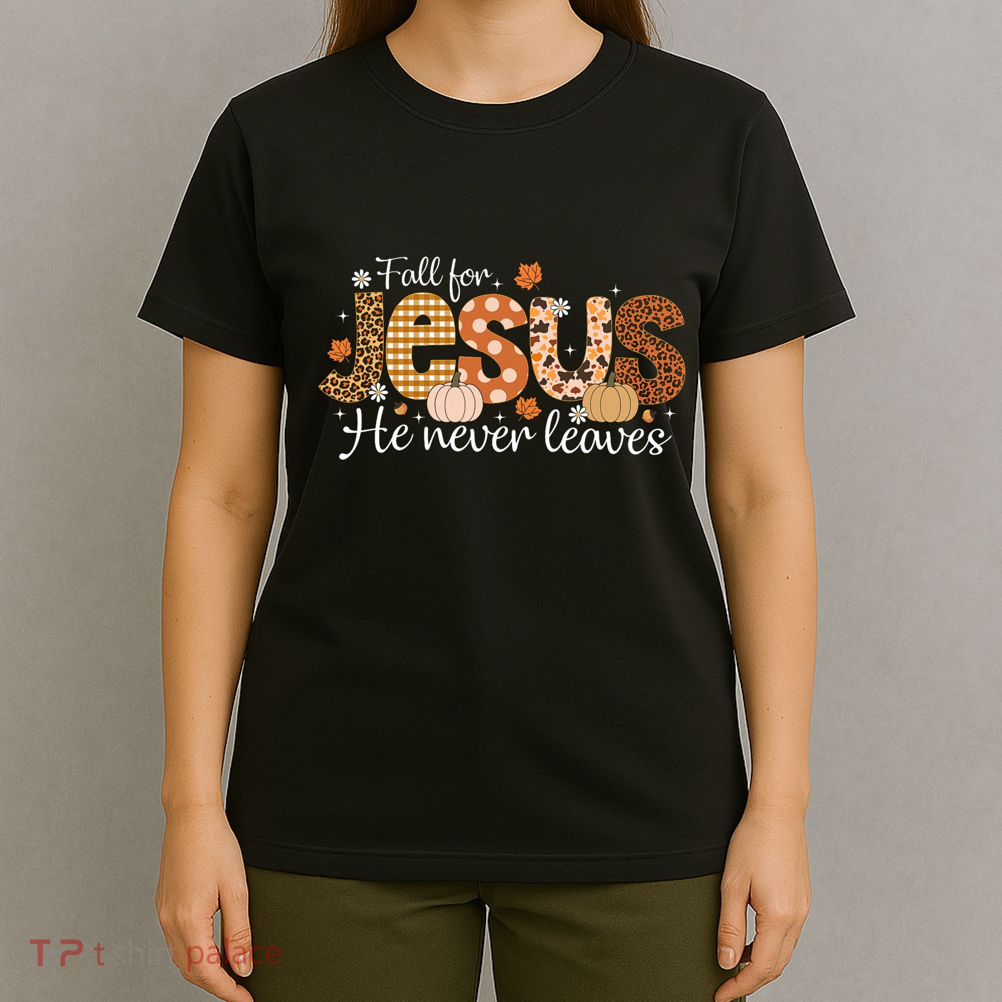 Fall For Jesus He Never Leaves Christian Thanksgiving T-Shirt