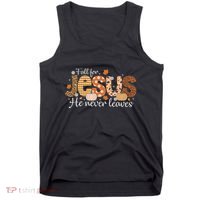 Fall For Jesus He Never Leaves Christian Thanksgiving Tank Top thumb 0