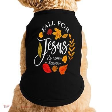 Fall For Jesus He Never Leaves Pumpkin Thanksgiving Doggie Tank